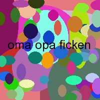 oma opa ficken